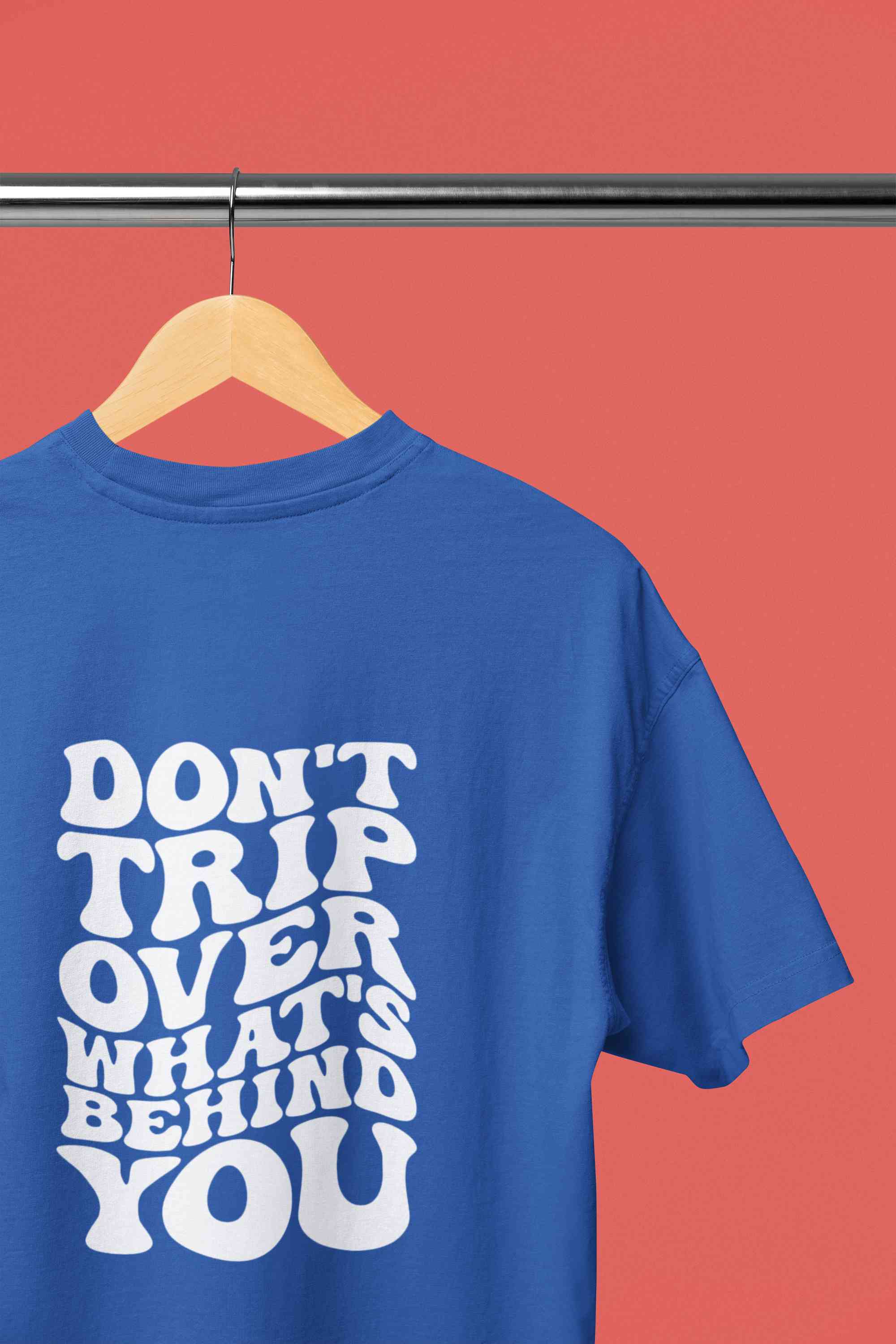 Dont Trip Over Whats Behind You Typography Back Print Mens Half Sleeves T-shirt- FunkyTeesClub