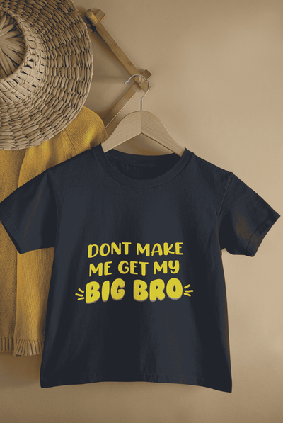 Don't Make Me Get My Big Bro Rakshabandhan Half Sleeves T-Shirt For Girls -FunkyTeesClub