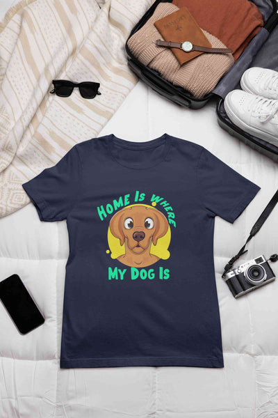 Home Is Where My Dog Is Women Half Sleeves T-shirt- FunkyTeesClub