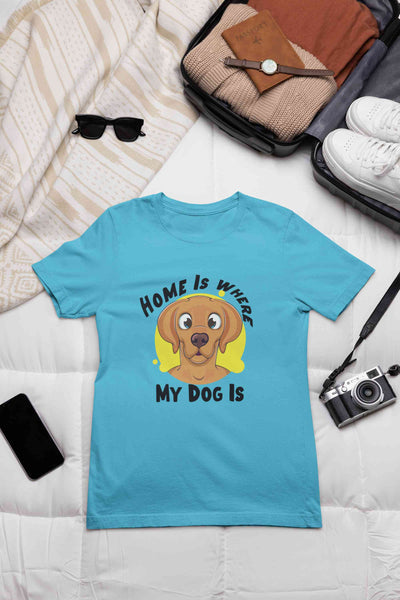 Home Is Where My Dog Is Women Half Sleeves T-shirt- FunkyTeesClub