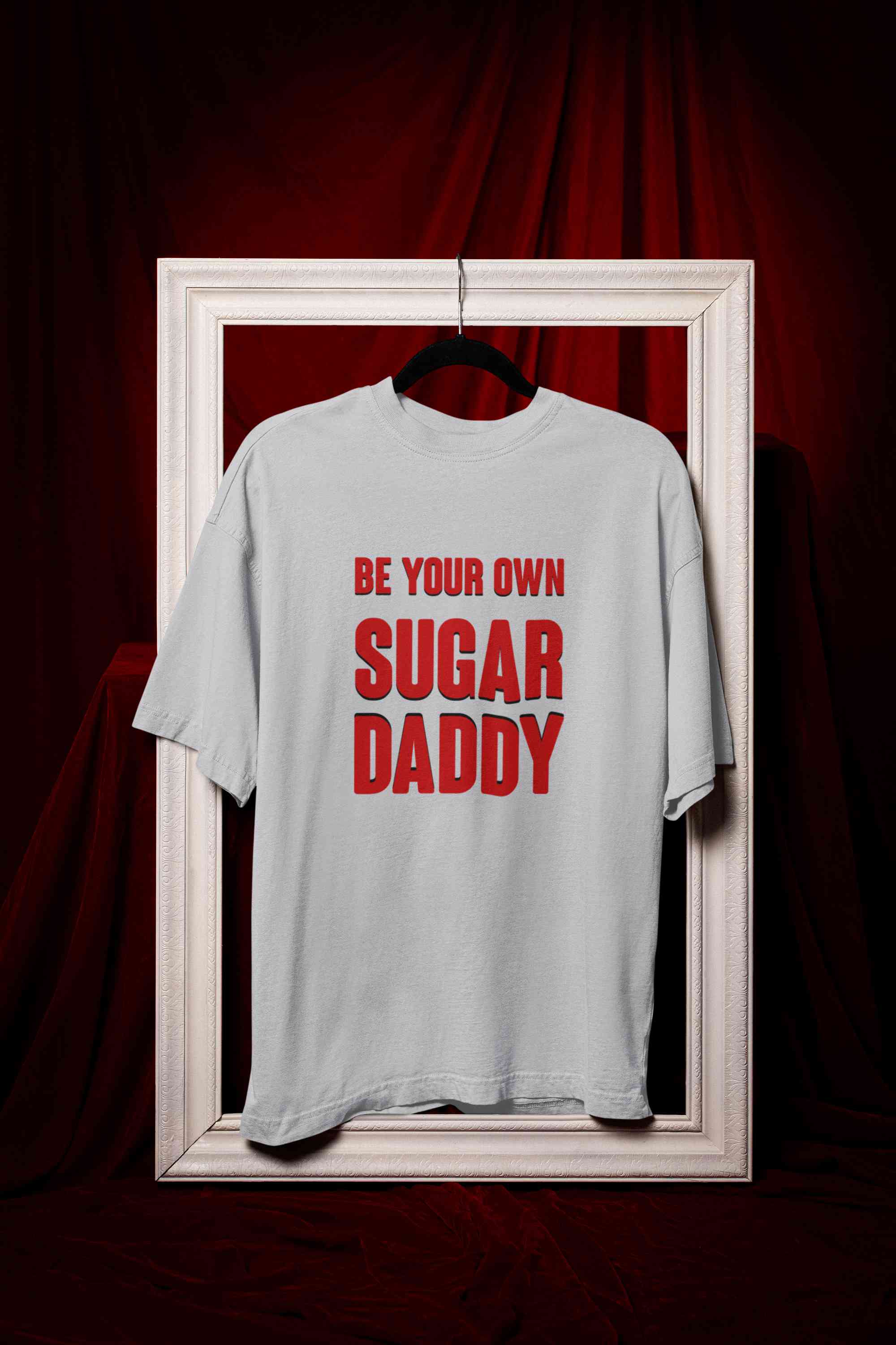 Be Your Own Sugar Daddy Mens Half Sleeves T-shirt- FunkyTeesClub