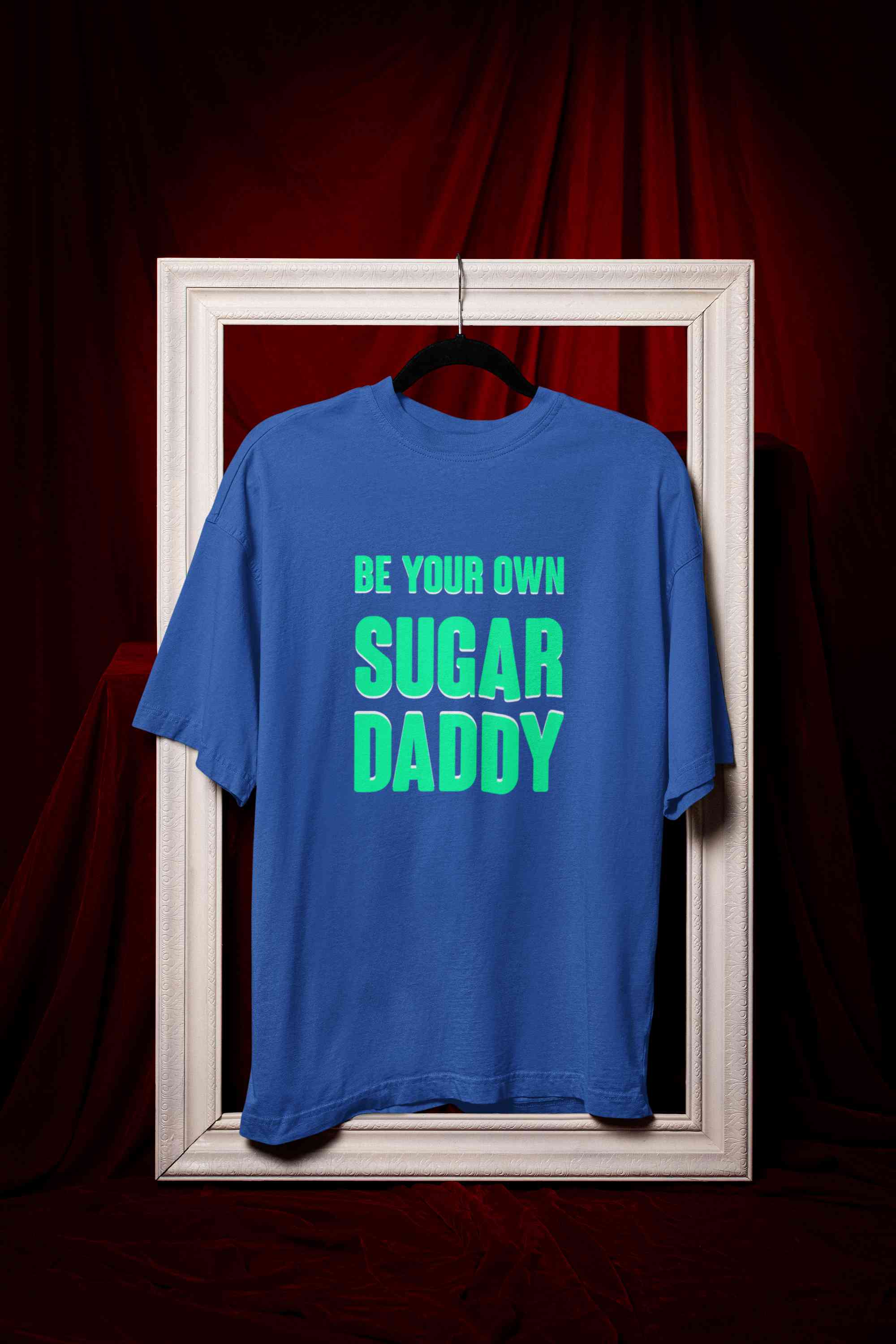 Be Your Own Sugar Daddy Mens Half Sleeves T-shirt- FunkyTeesClub