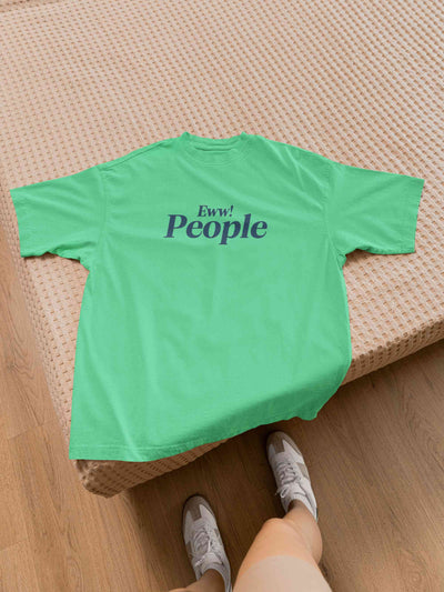 Eww! People Women Half Sleeves T-shirt- FunkyTeesClub