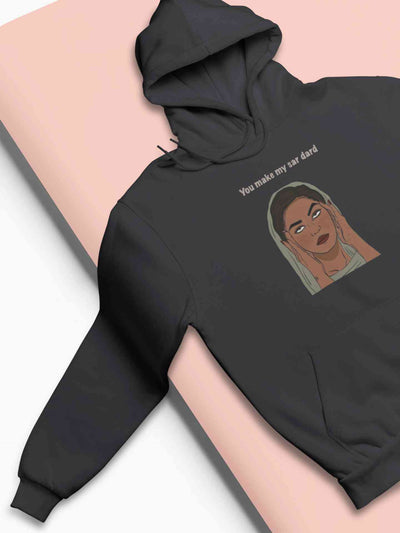 You Make My Sar Dard Hoodies for Women-FunkyTeesClub