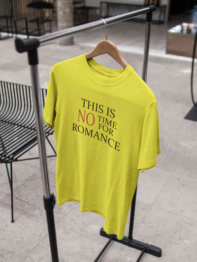 This Is Not Time For Romance Mens Half Sleeves T-shirt- FunkyTeesClub