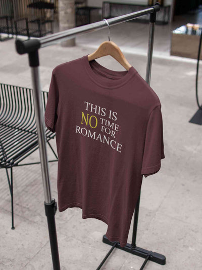 This Is Not Time For Romance Mens Half Sleeves T-shirt- FunkyTeesClub