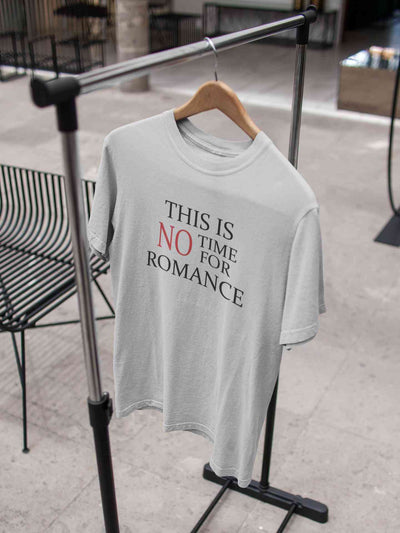 This Is Not Time For Romance Mens Half Sleeves T-shirt- FunkyTeesClub