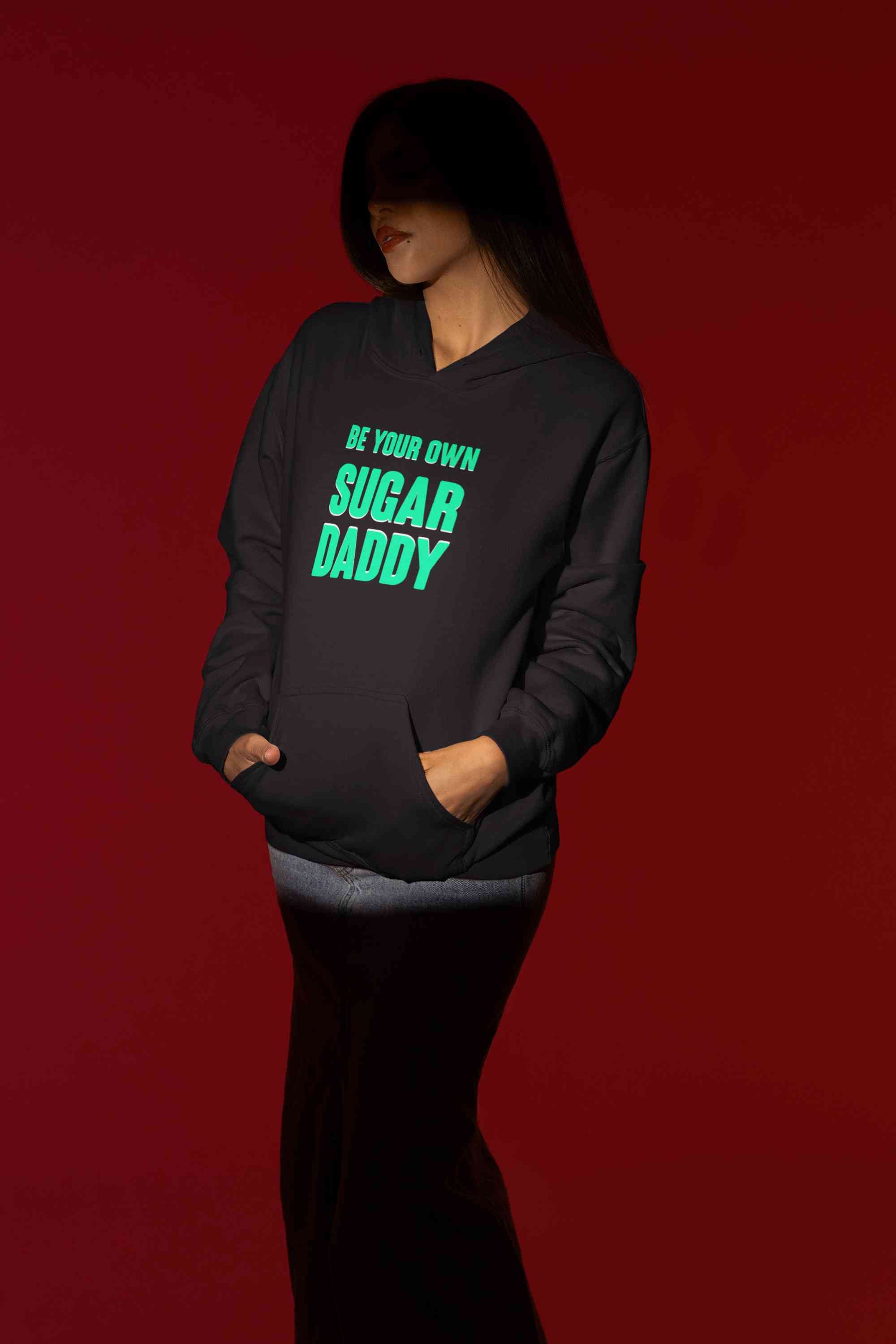 Be Your Own Sugar Daddy Hoodies for Women-FunkyTeesClub