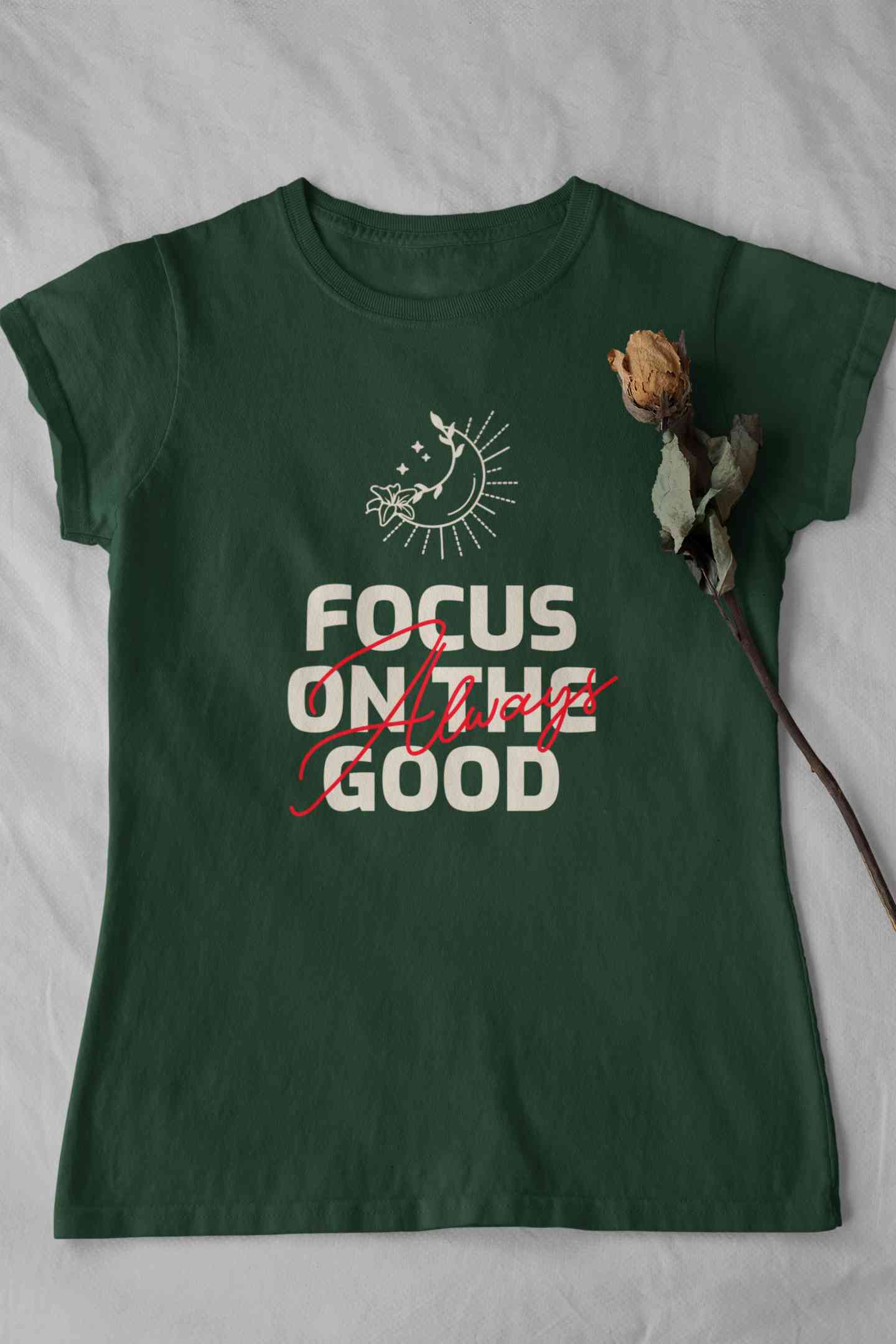 Focus Always On The Good Things Typography Women Half Sleeves T-shirt- FunkyTeesClub