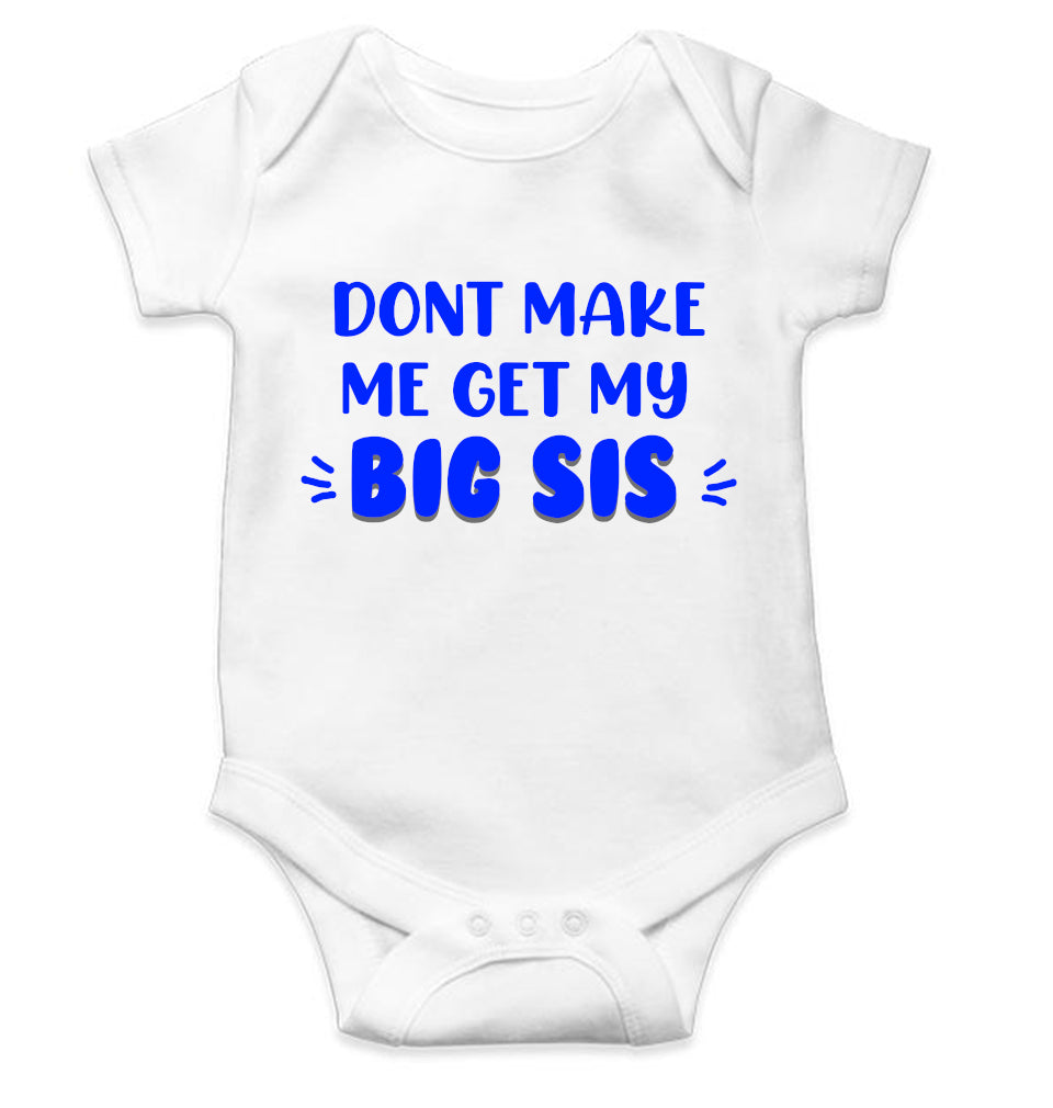 Don't Make Me Get My Big Sis Rakshabadhan Rompers for Baby Boy- FunkyTeesClub