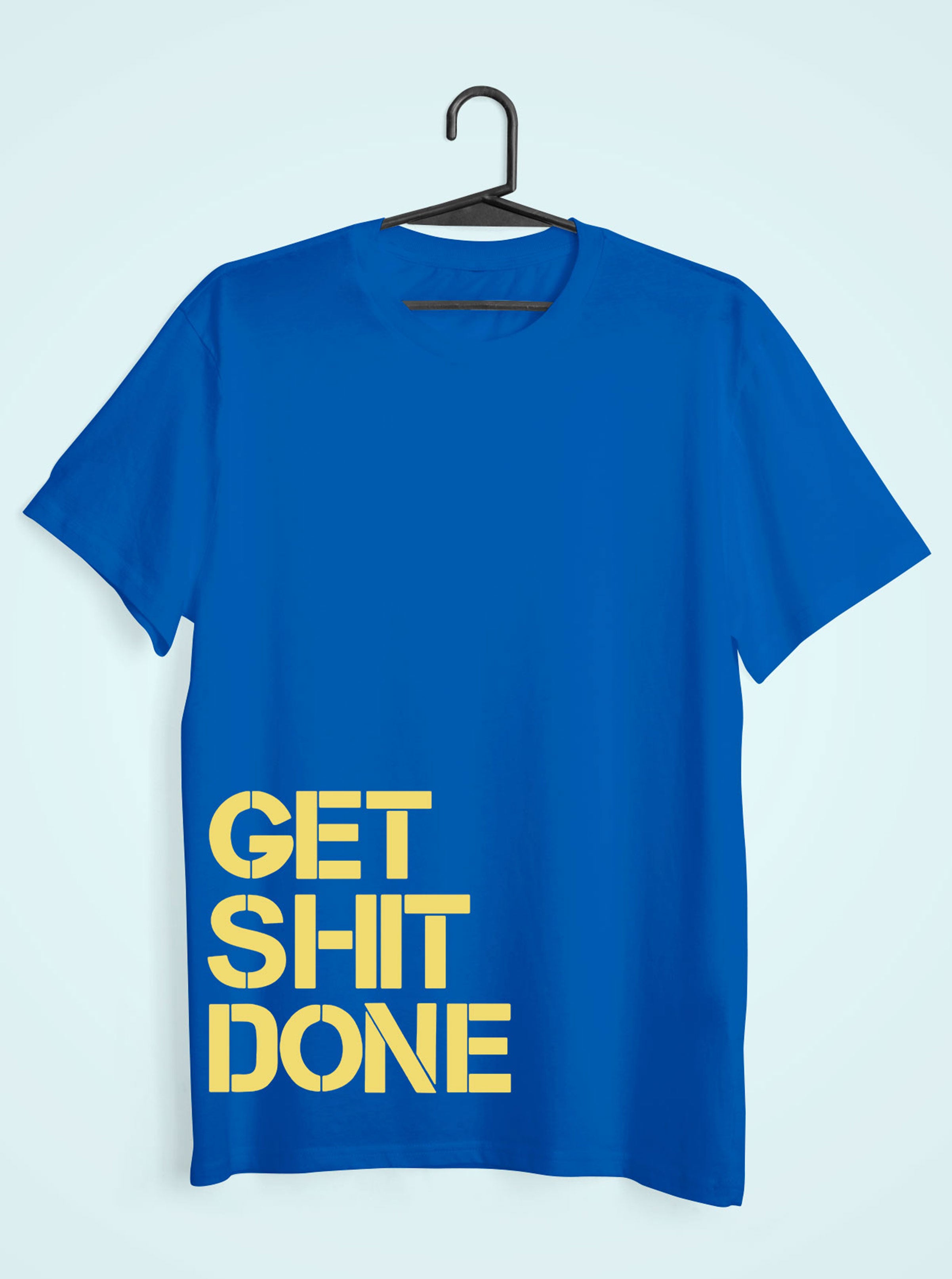 Get Shit Done Mens Half Sleeves T-shirt- FunkyTeesClub