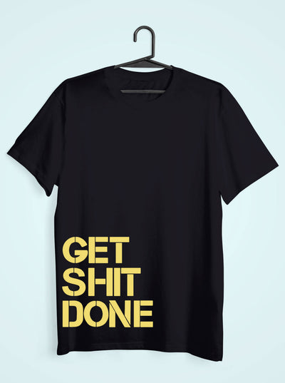 Get Shit Done Mens Half Sleeves T-shirt- FunkyTeesClub