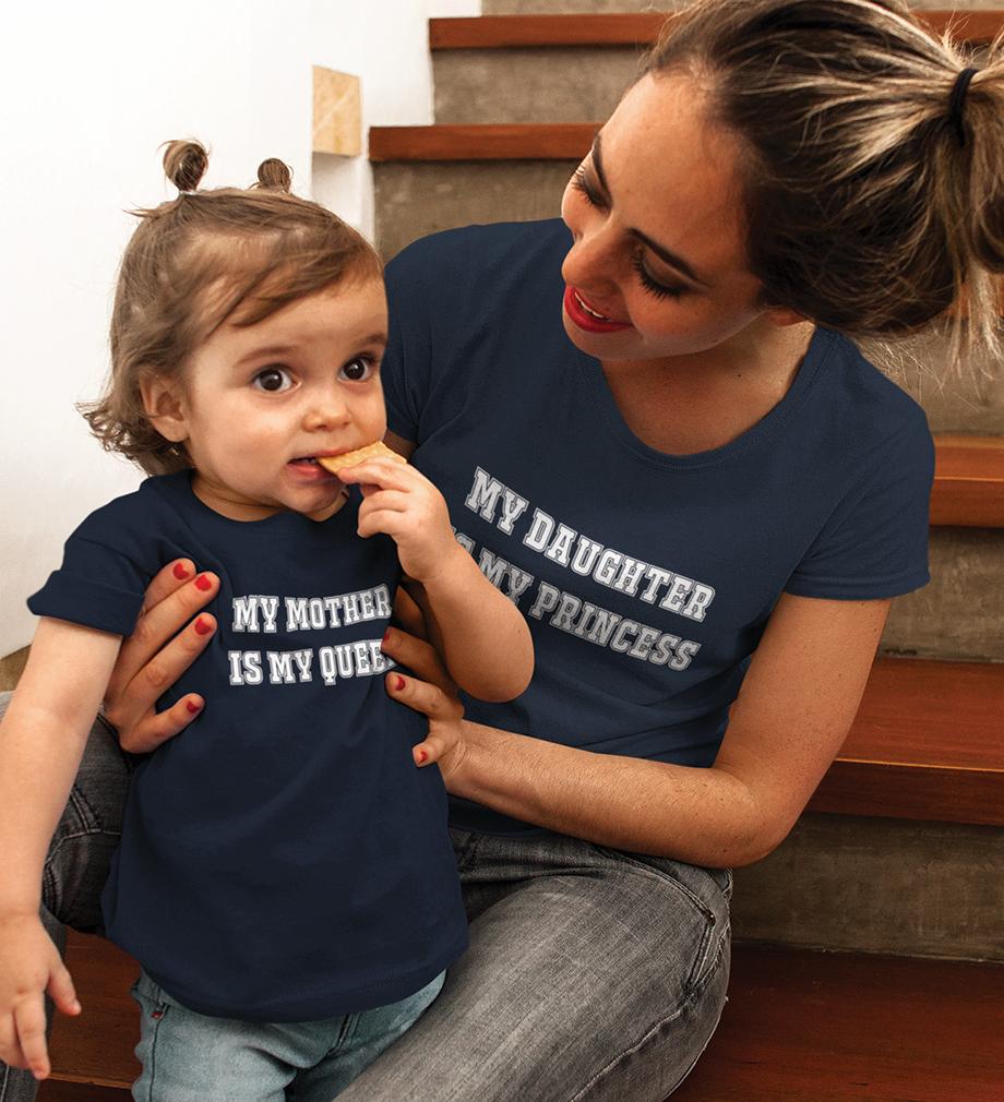 My Daughter Is My Princess My Mother Is My Queen Mother and Daughter Matching T-Shirt- FunkyTeesClub