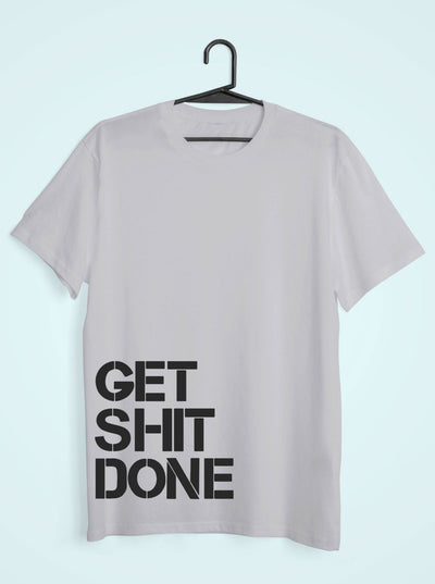 Get Shit Done Mens Half Sleeves T-shirt- FunkyTeesClub