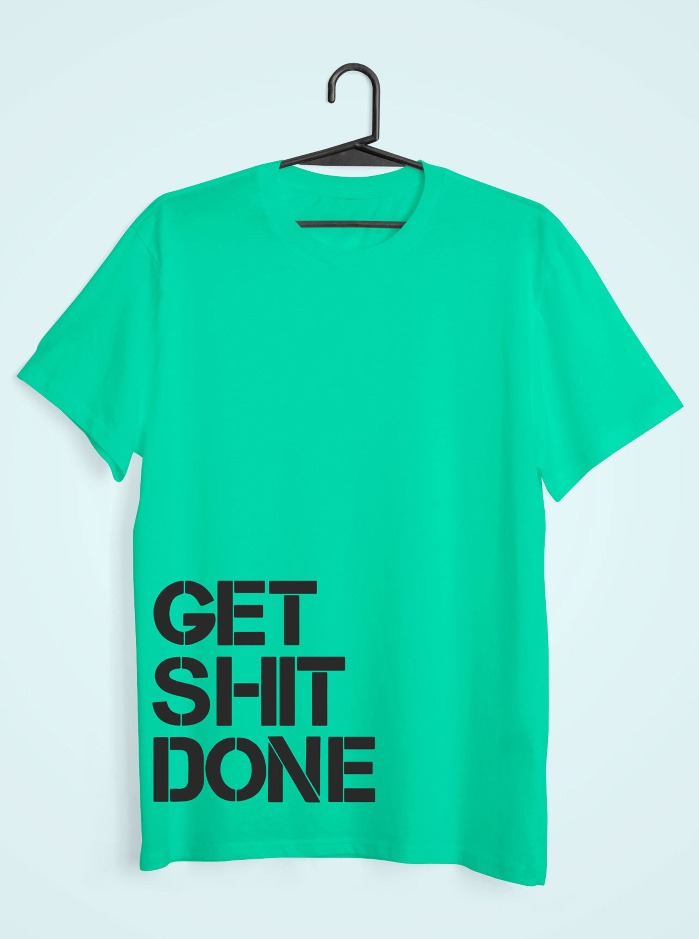 Get Shit Done Mens Half Sleeves T-shirt- FunkyTeesClub
