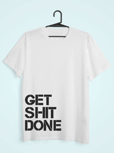 Get Shit Done Mens Half Sleeves T-shirt- FunkyTeesClub