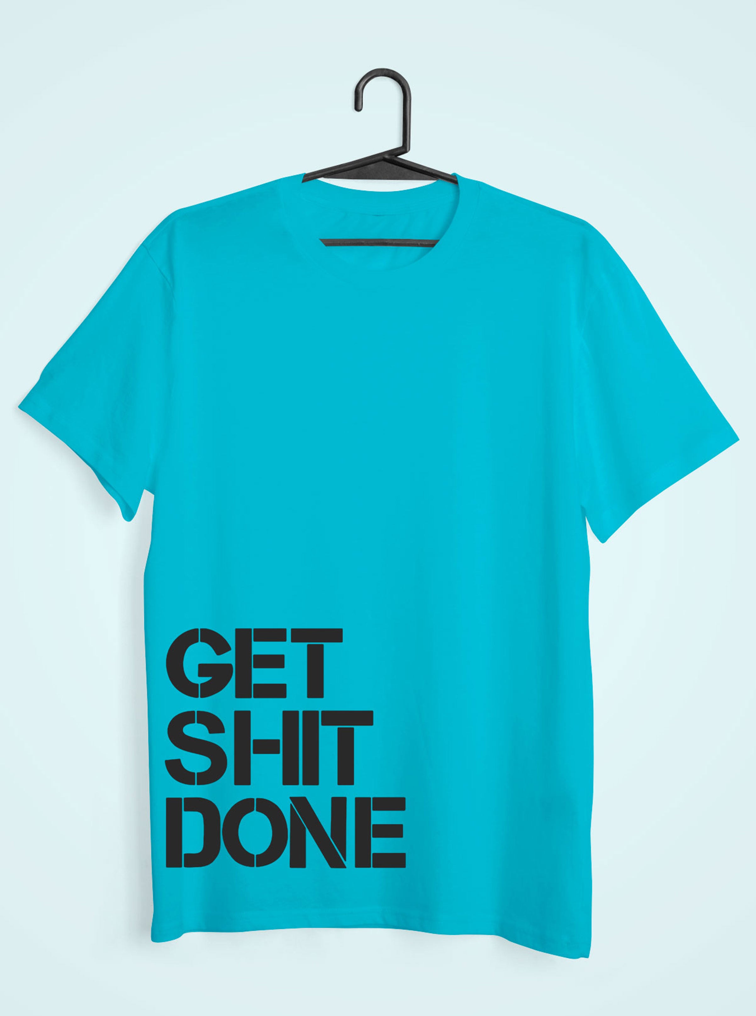 Get Shit Done Mens Half Sleeves T-shirt- FunkyTeesClub