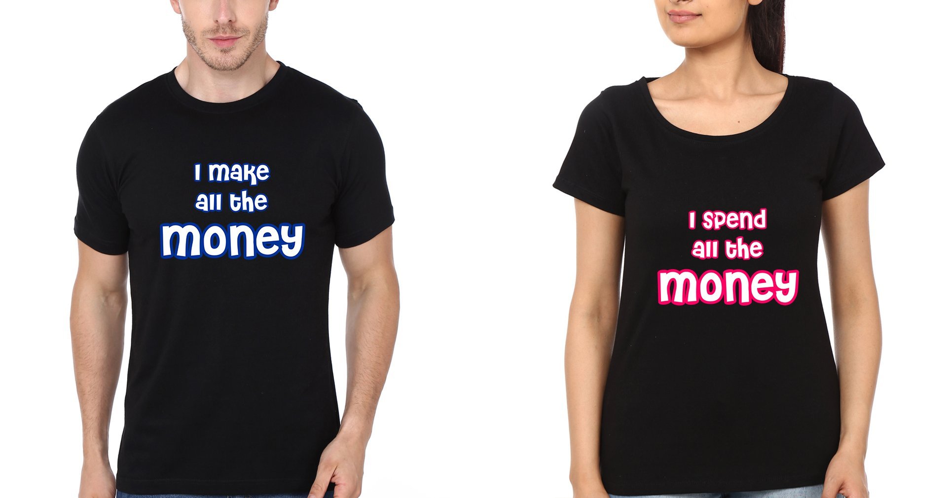 I Make Money Couple Half Sleeves T-Shirts -FunkyTees