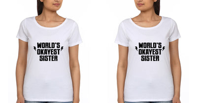 Okayest Sister Sister Half Sleeves T-Shirts -FunkyTees