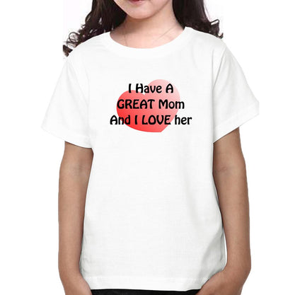 I Have A Great Mom And I Love Her I Have A Great Daughter And I Love Her Mother and Daughter Matching T-Shirt- FunkyTeesClub
