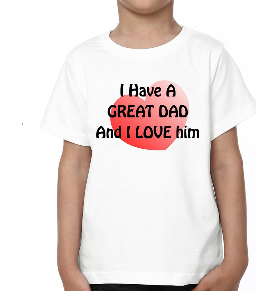 I Have A Great Dad And I Love Him I Have A Great Son And I Love Him Father and Son Matching T-Shirt- FunkyTeesClub