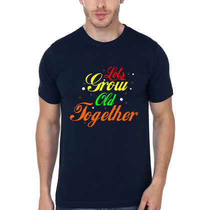 Lets Grow Old Together Couple Half Sleeves T-Shirts -FunkyTees