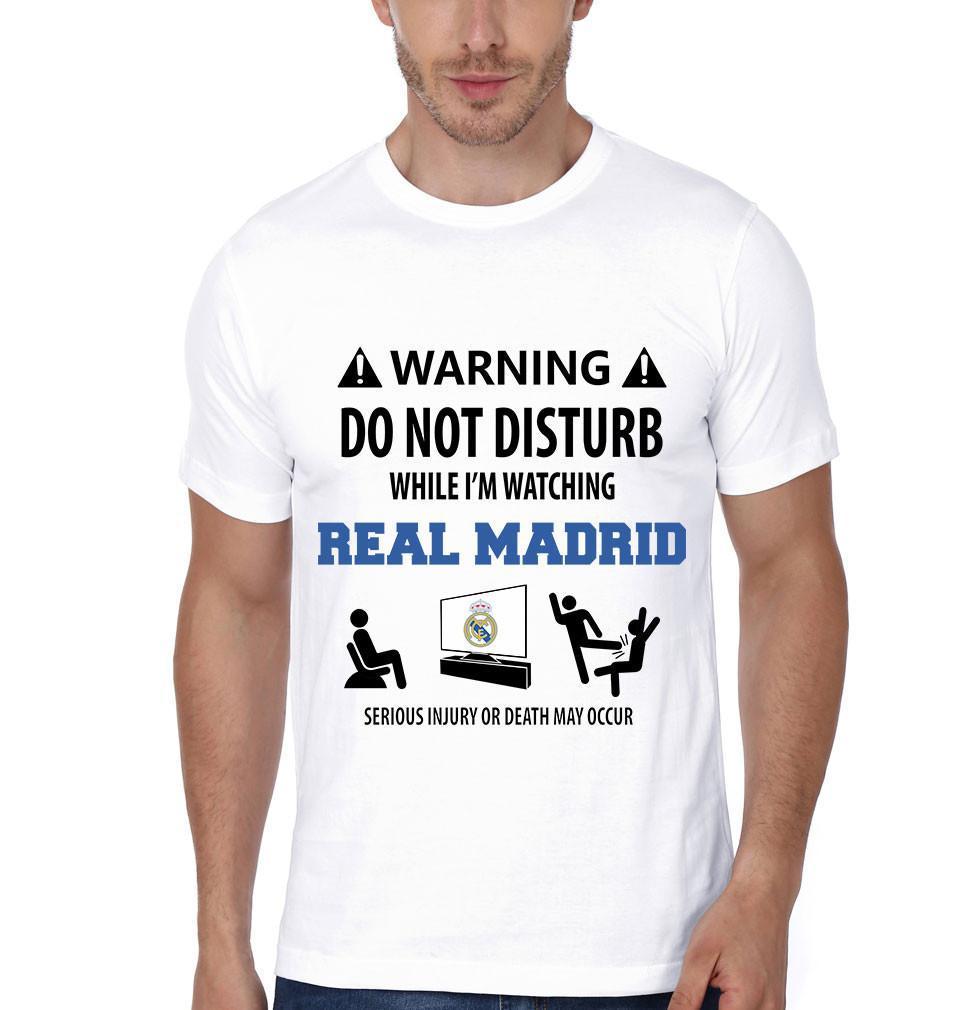 FunkyTeesClub White Round Neck Warning Do Not Disturb While I Am Watching Real Madrid Half Sleeves T-Shirt