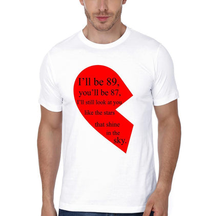 I'll Be 87 And You'll Be 89 Couple Half Sleeves T-Shirts -FunkyTees