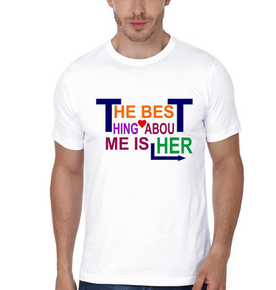The Best Thing About Me Is Him her Couple Half Sleeves T-Shirts -FunkyTees