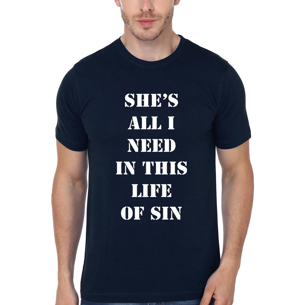 She All I Need In This Life Of Sin Couple Half Sleeves T-Shirts -FunkyTees