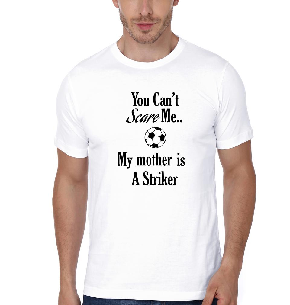 You Can't Scare Me My Mother Is A Striker Mother and Son Matching T-Shirt- FunkyTeesClub