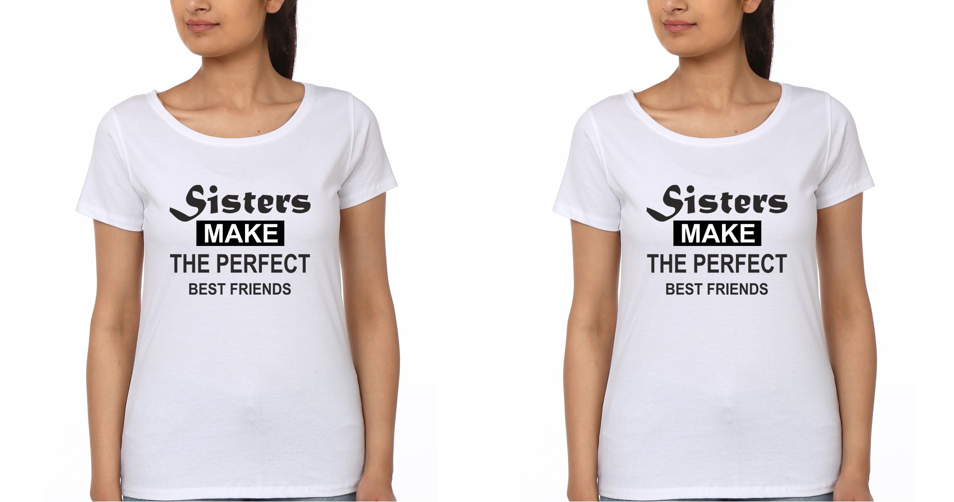sister Make The Perfect Best Friends BFF Half Sleeves T-Shirts-FunkyTees