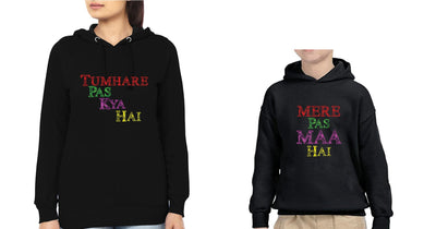 Tumhare Pas Kya Hai Mere Pas Maa hai Mother and Son Matching Hoodies- FunkyTeesClub