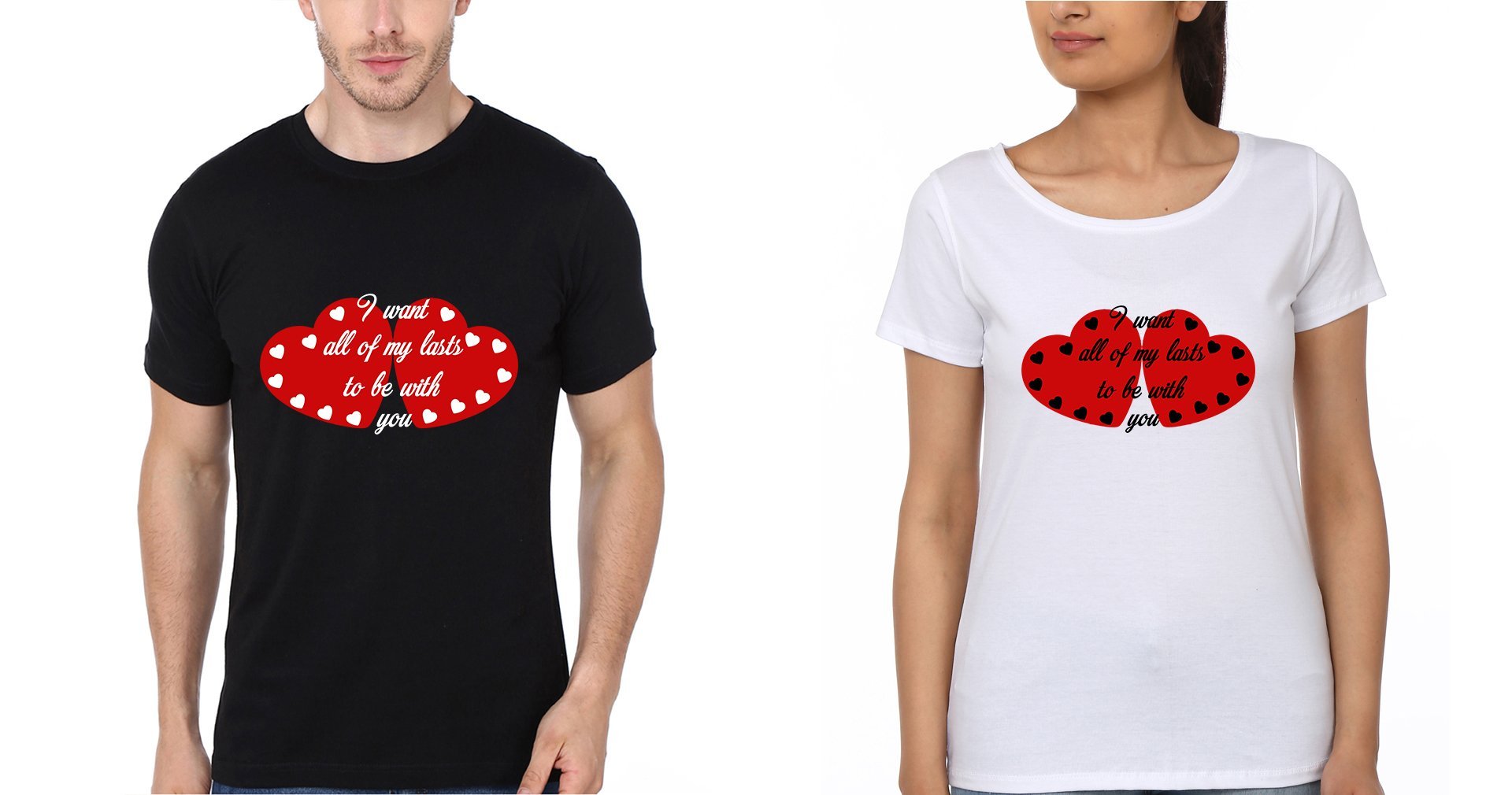 I Want All Of My LastsTo Be With You Couple Half Sleeves T-Shirts -FunkyTees