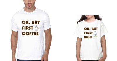 Ok But First Coffee Ok But First Milk Father and Daughter Matching T-Shirt- FunkyTeesClub