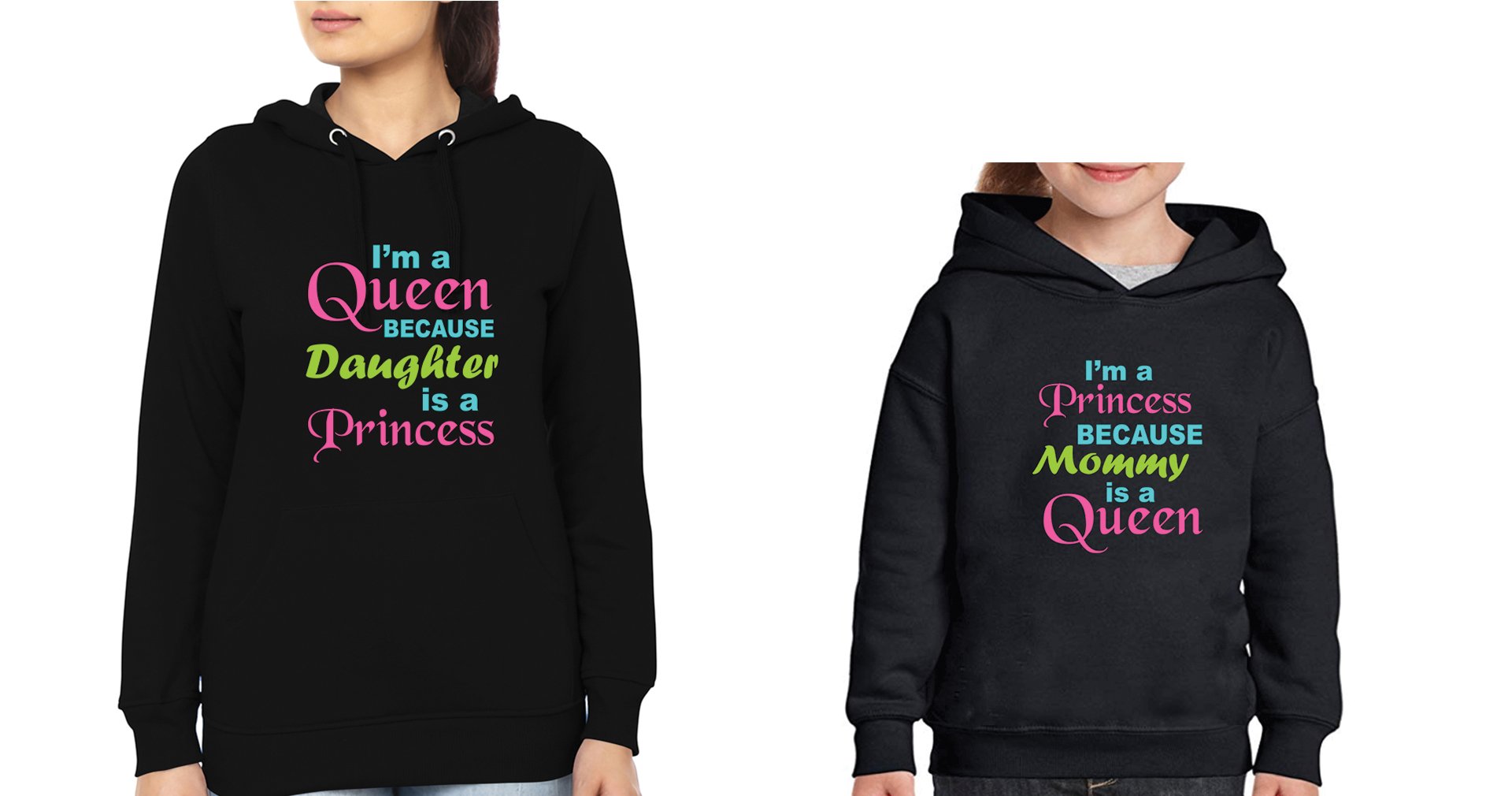 I'M A Queen Because Daughter Is A Princess & I'M A Princess Because Mommy Is A Queen Mother and Daughter Matching Hoodies- FunkyTeesClub