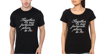 Together Is Our Favourite Place To Be Couple Half Sleeves T-Shirts -FunkyTees