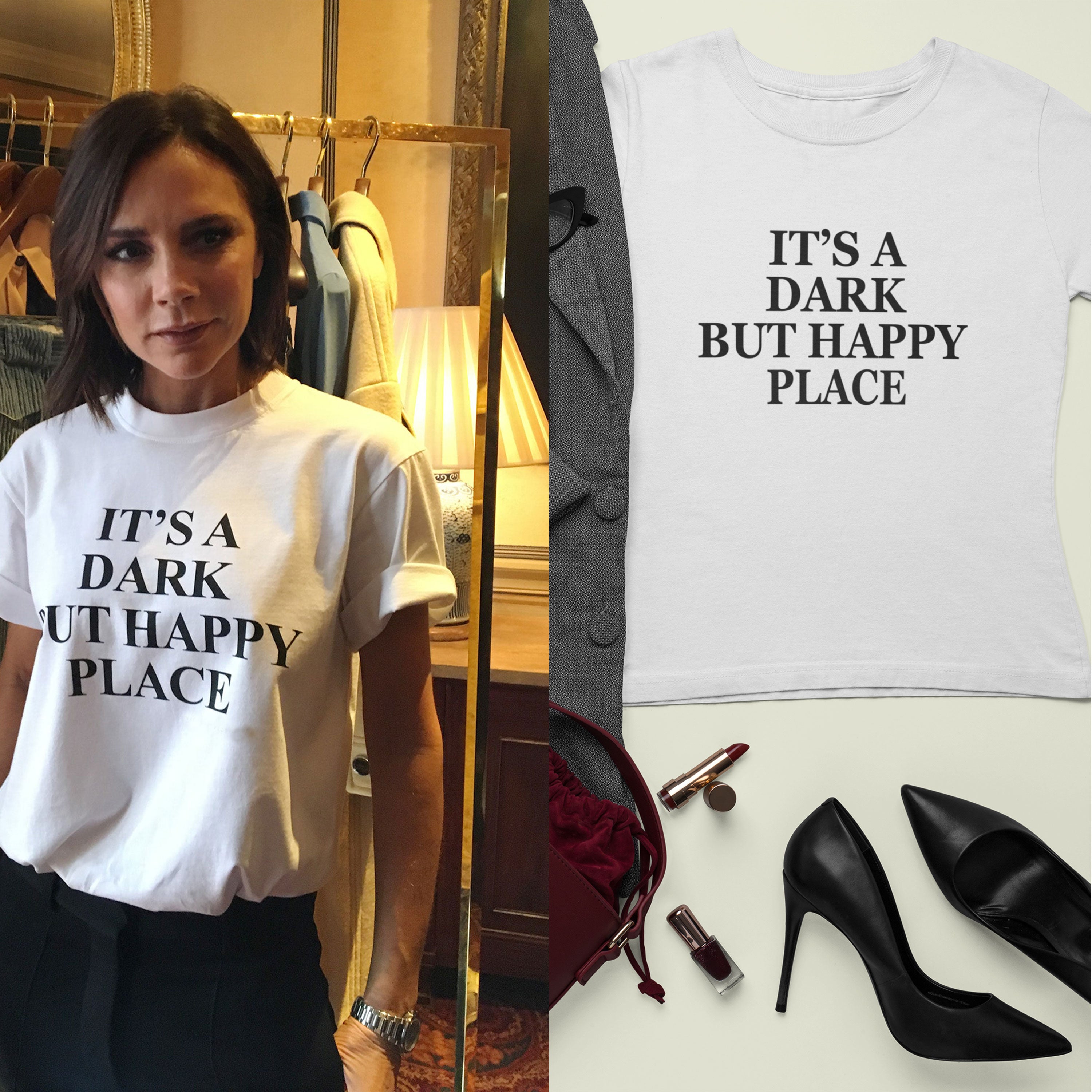 Its A Dark But Happy Place Victoria Beckham Celebrity T-shirt- FunkyTeesClub