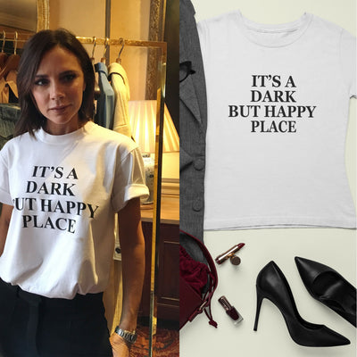 Its A Dark But Happy Place Victoria Beckham Celebrity T-shirt- FunkyTeesClub