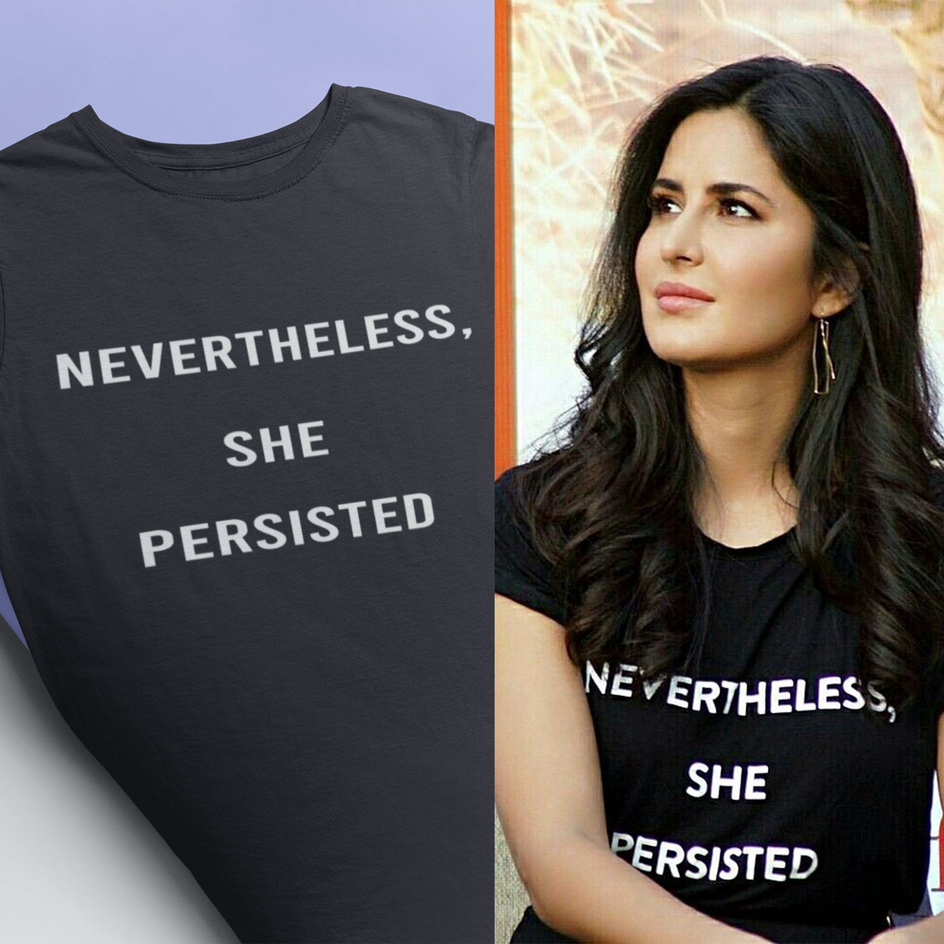 Nevertheless She Persisted Katrina Kaif Celebrity T-shirt- FunkyTeesClub