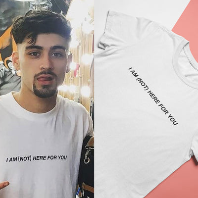 I Am Not Here For You Zayn Malik Celebrity T-shirt- FunkyTeesClub