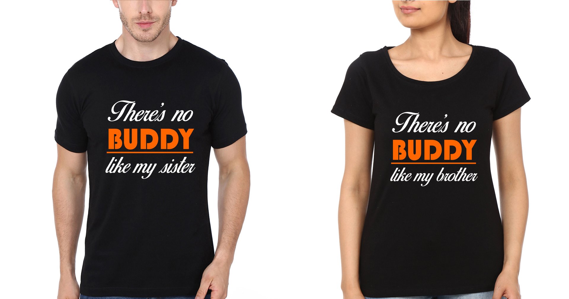 There's No Buddy Brother-Sister Half Sleeves T-Shirts -FunkyTees