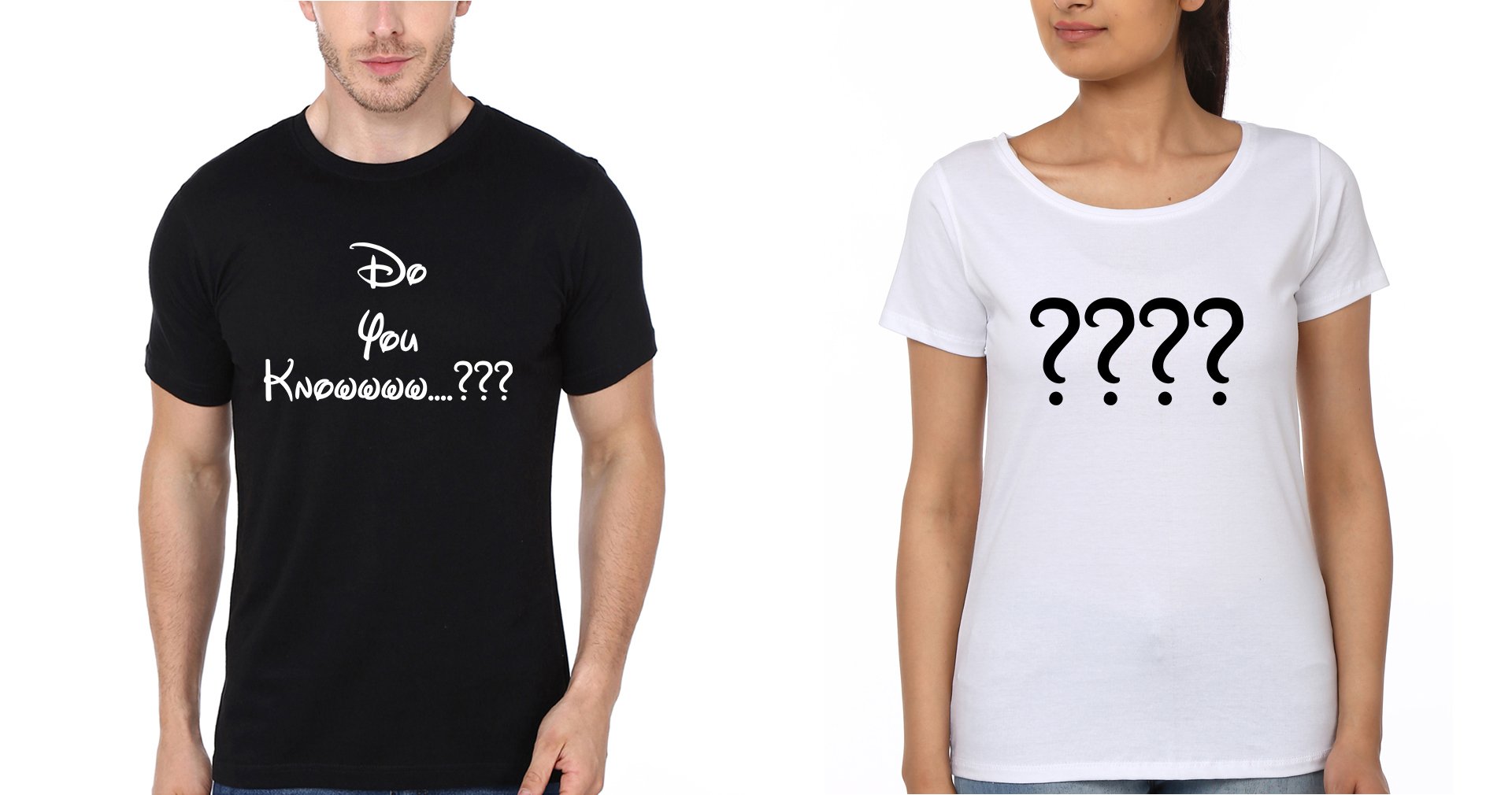 Do You Know Couple Half Sleeves T-Shirts -FunkyTees