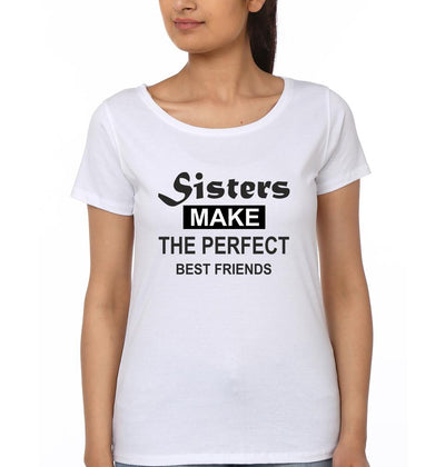 sister Make The Perfect Best Friends BFF Half Sleeves T-Shirts-FunkyTees