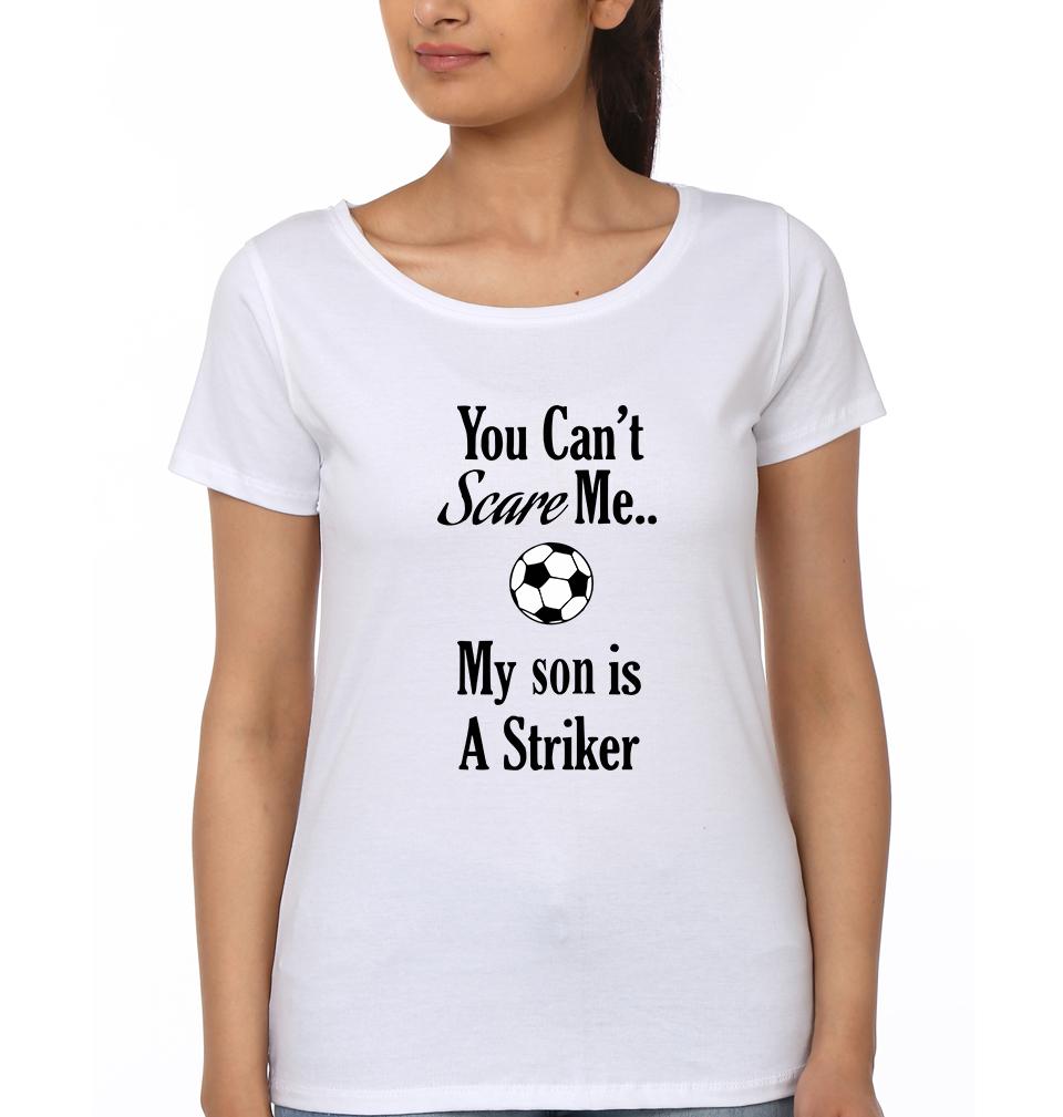 You Can't Scare Me My Mother Is A Striker Mother and Son Matching T-Shirt- FunkyTeesClub