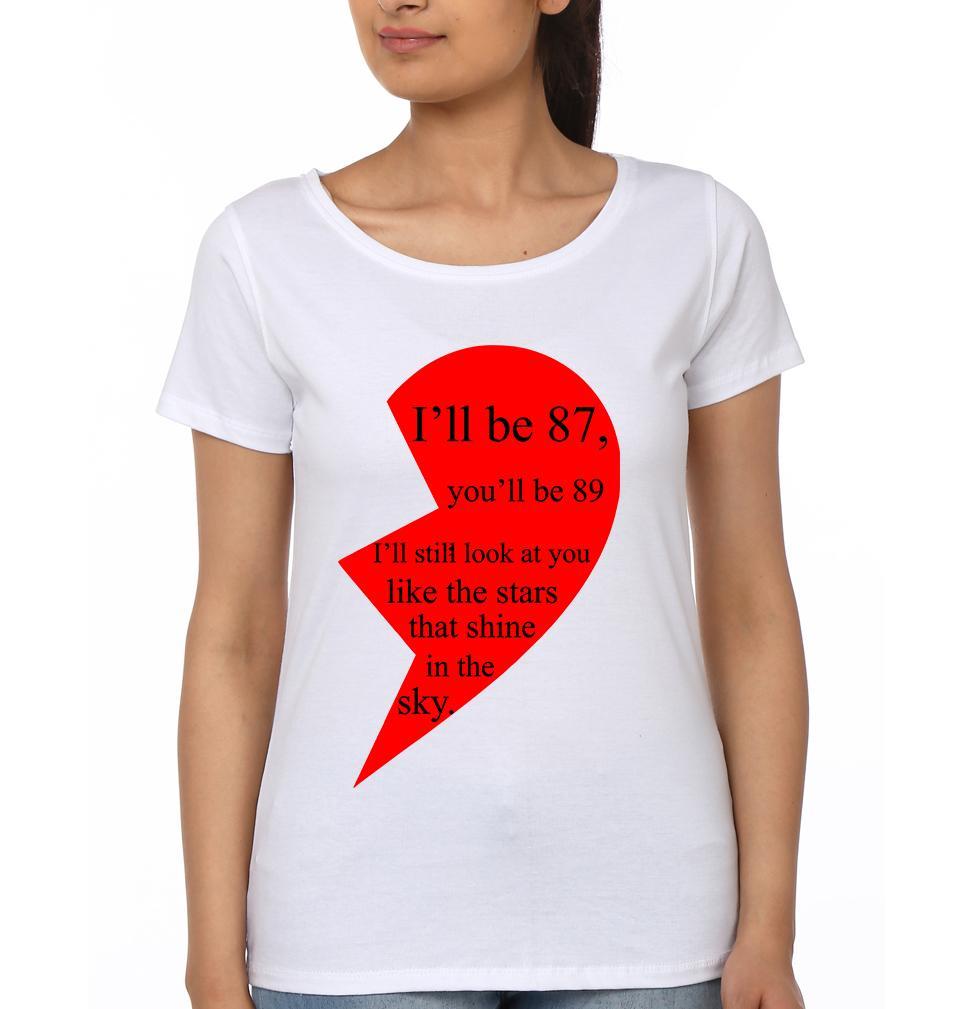 I'll Be 87 And You'll Be 89 Couple Half Sleeves T-Shirts -FunkyTees