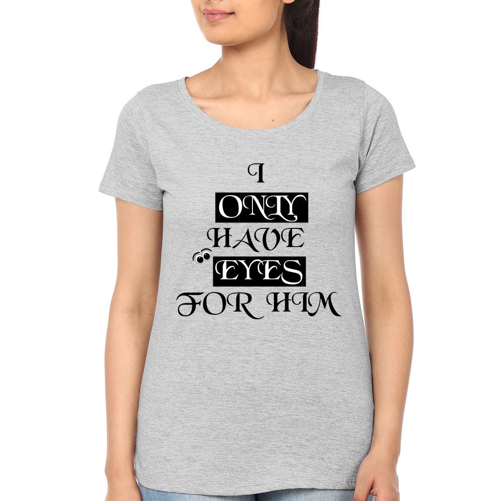 I Only have Eyes For Him Her Couple Half Sleeves T-Shirts -FunkyTees