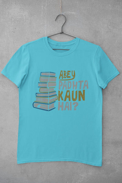 Abey Padhta Kaun Hai Engineering Mens Half Sleeves T-shirt- FunkyTeesClub - Funky Tees Club