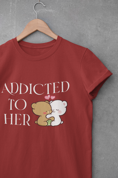 Addicted To Him Couple Half Sleeves T-Shirts -FunkyTeesClub