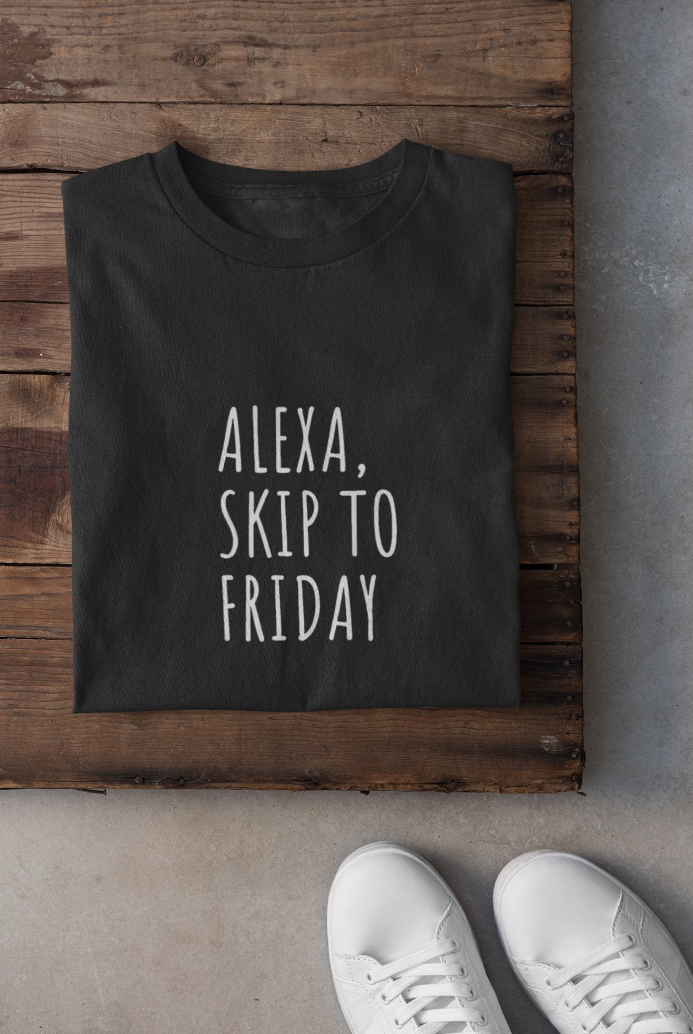 Alexa Skip To Friday Women Half Sleeves T-shirt- FunkyTeesClub - Funky Tees Club